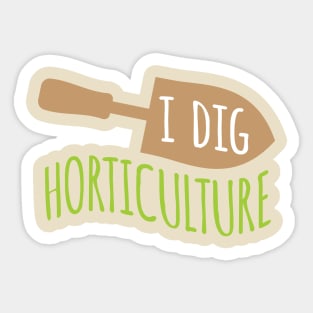 I Dig Horticulture Sticker